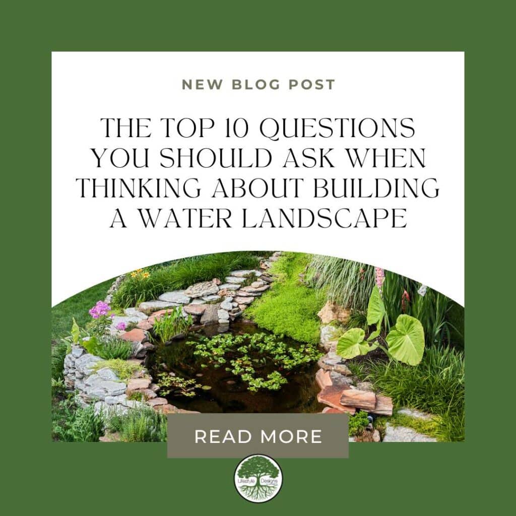 The Top 10 Questions You Should Ask When Thinking About Building a Water Landscape